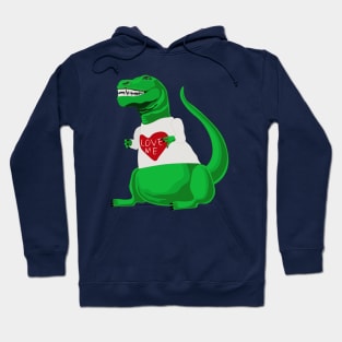 Trex Needs Your Love Hoodie